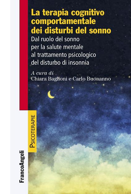 La terapia cognitiva comportamentale dei disturbi del sonno - V.V.A.A.,Chiara Baglioni,Carlo Buonanno - ebook