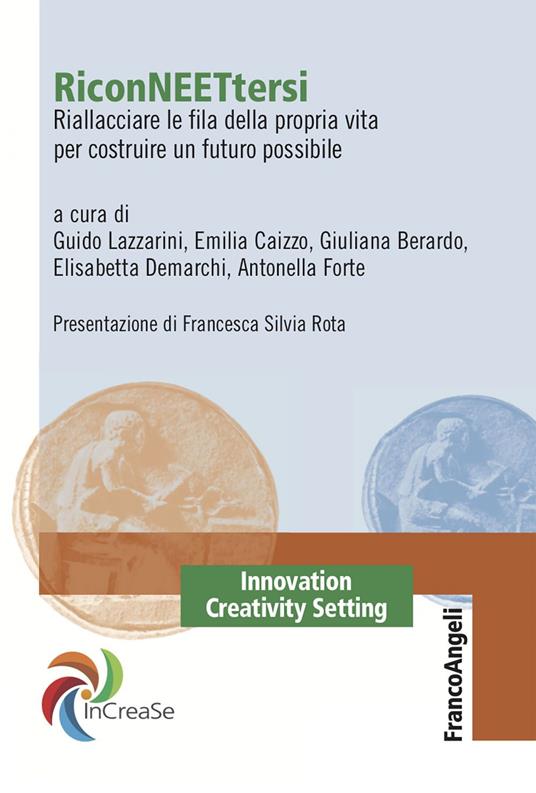 RiconNEETtersi. Riallacciare le fila della propria vita per costruire un futuro possibile - Giuliana Berardo,Emilia Caizzo,Elisabetta Demarchi,Antonella Forte - ebook