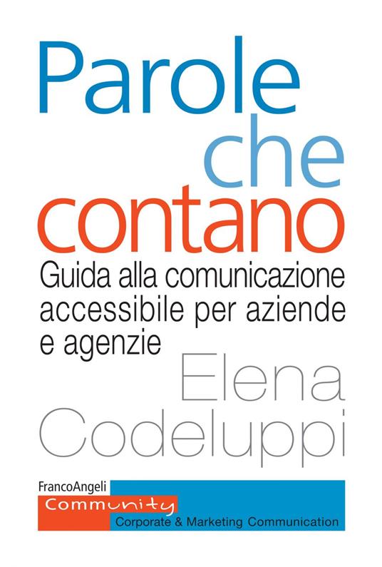 Parole che contano. Guida alla comunicazione accessibile per aziende e agenzie - Elena Codeluppi - ebook