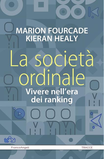 La società ordinale. Vivere nell'era dei ranking - Marion Fourcade,Kieran Healy,Pierluigi Micalizzi - ebook