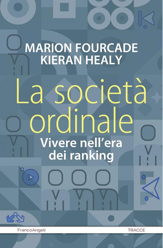 La società ordinale. Vivere nell'era dei ranking - Marion Fourcade,Kieran Healy,Pierluigi Micalizzi - ebook