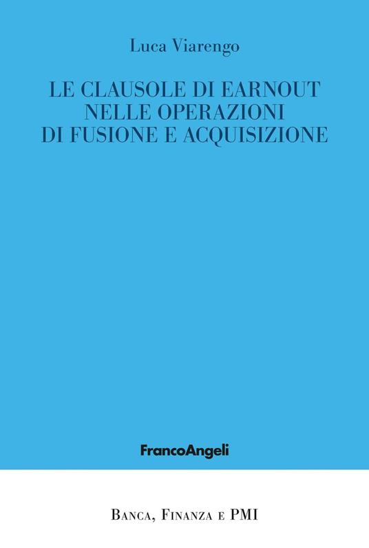 Le clausole di earnout nelle operazioni di fusione e acquisizione - Luca Viarengo - ebook