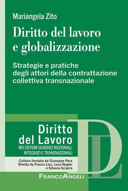 Diritto del lavoro e globalizzazione. Strategie e pratiche degli attori della contrattazione collettiva transnazionale - Mariangela Zito - ebook