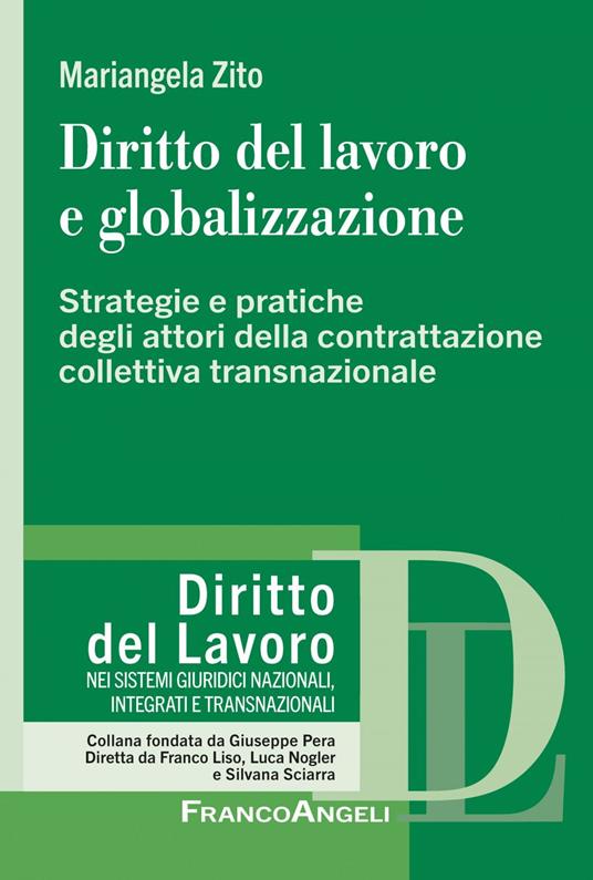 Diritto del lavoro e globalizzazione. Strategie e pratiche degli attori della contrattazione collettiva transnazionale - Mariangela Zito - ebook