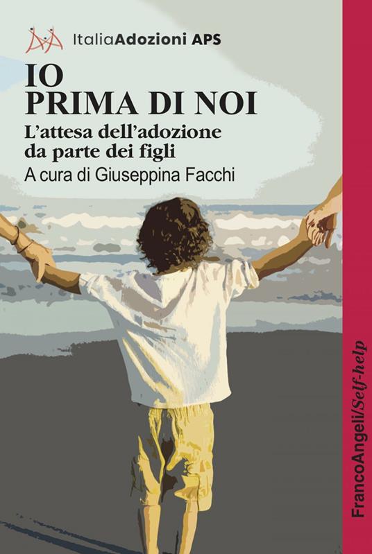 Io prima di noi. L'attesa dell'adozione da parte dei figli - Giuseppina Facchi - ebook