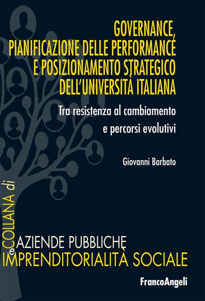 Governance, pianificazione delle performance e posizionamento strategico dell'università italiana - Giovanni Barbato - ebook