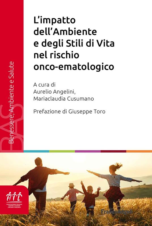 L' impatto dell'ambiente e degli stili di vita nel rischio onco-ematologico - Aurelio Angelini,Mariaclaudia Cusumano - ebook