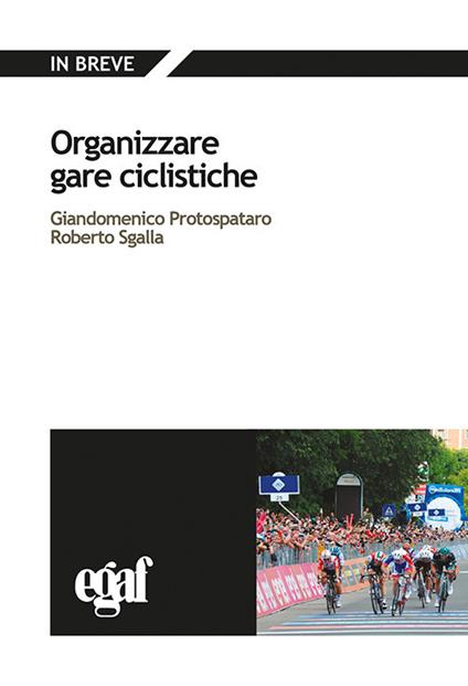 Organizzare gare ciclistiche - Giandomenico Protospataro,Roberto Sgalla - copertina