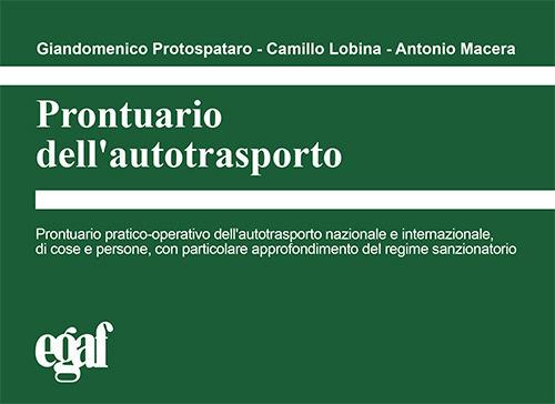 Prontuario dell'autotrasporto - Giandomenico Protospataro,Camillo Lobina,Antonio Macera - copertina