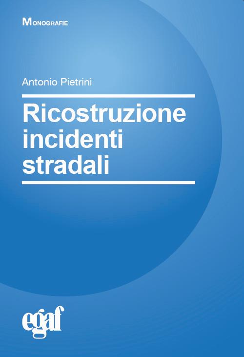 Ricostruzione incidenti stradali - Antonio Pietrini - copertina