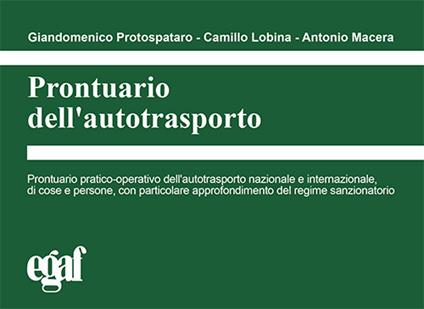 Prontuario dell'autotrasporto - Giandomenico Protospataro,Camillo Lobina,Antonio Macera - copertina