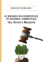 Il riparto di competenze in materia ambientale tra Stato e Regione