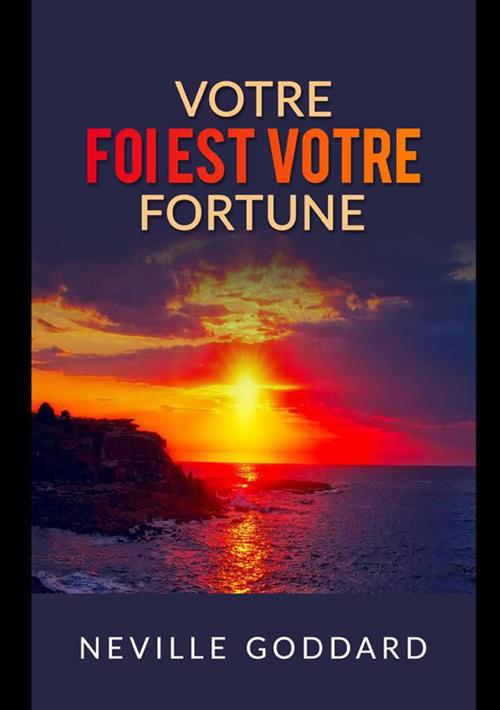 Votre foi est votre fortune - Neville Goddard - copertina