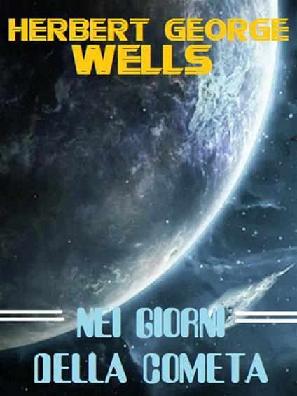 Nei giorni della cometa - Herbert George Wells - ebook