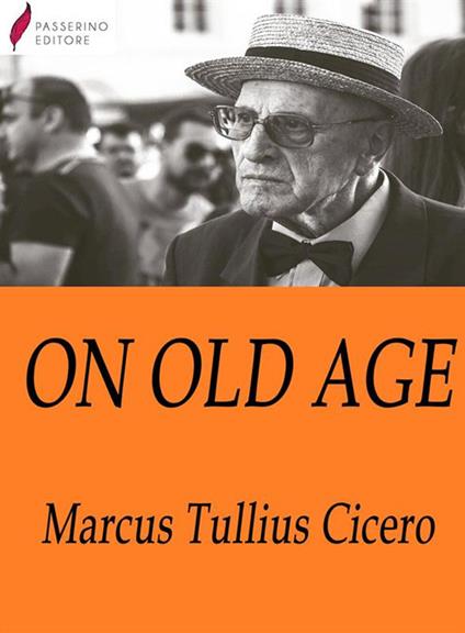 On old age - Cicero Marcus Tullius - ebook