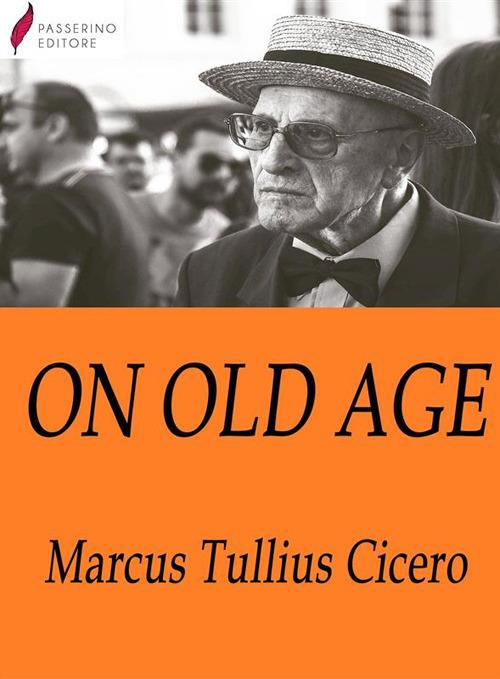 On old age - Cicero Marcus Tullius - ebook