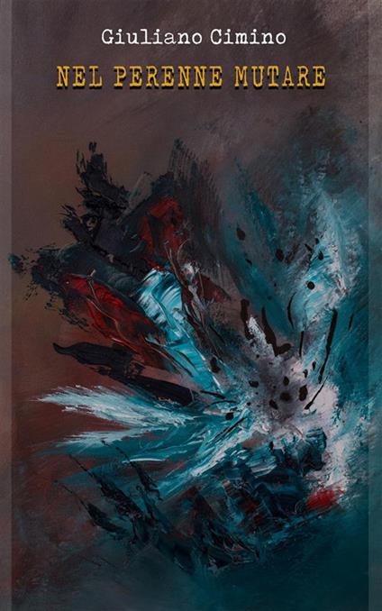 Nel perenne mutare - Giuliano Cimino - ebook
