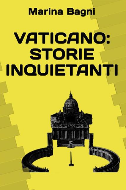 Vaticano, storie inquietanti - Marina Bagni - ebook