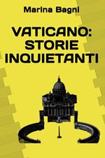 Vaticano, storie inquietanti