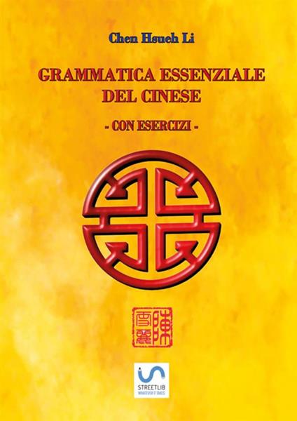 Grammatica essenziale del cinese. Con esercizi - Hsueh Li Chen - copertina