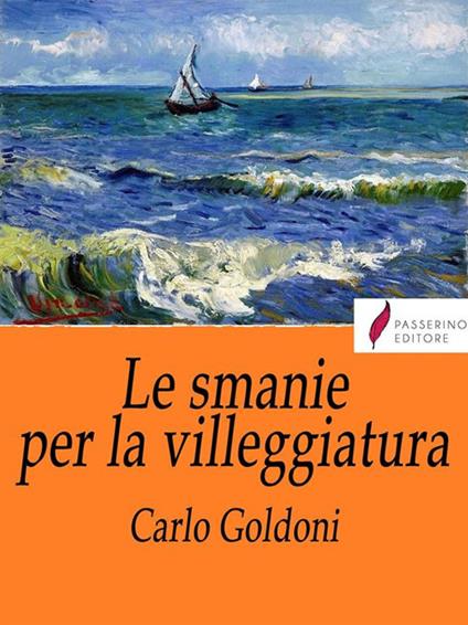 Le smanie per la villeggiatura - Carlo Goldoni - ebook