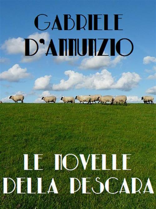 Le novelle della Pescara - Gabriele D'Annunzio - ebook