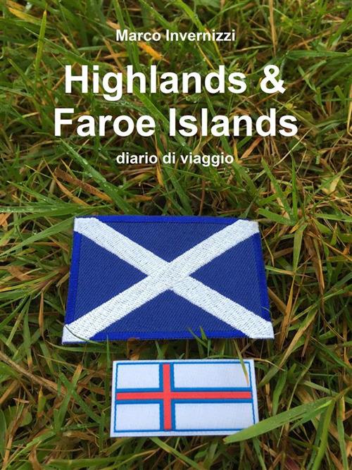 Highlands & Faroe Islands. Diario di viaggio - Marco Invernizzi - ebook