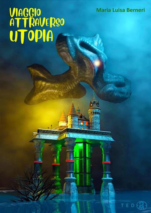 Viaggio attraverso Utopia. Dall'antichità al Novecento - Maria Luisa Berneri - ebook