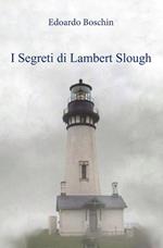 I segreti di Lambert Slough
