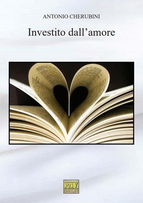 Investito dall'amore - Antonio Cherubini - ebook
