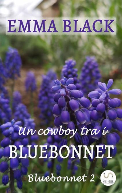 Un cowboy tra i Bluebonnet. Bluebonnet. Vol. 2 - Emma Black - ebook