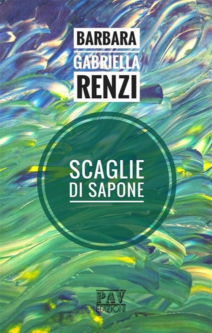 Scaglie di sapone - Barbara Gabriella Renzi - ebook