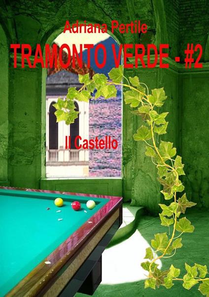 Il castello. Tramonto verde. Vol. 2 - Adriana Pertile - ebook