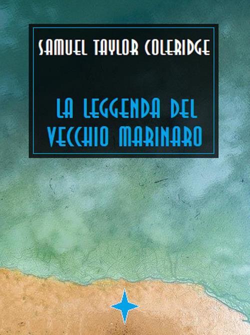 La leggenda del vecchio marinaro - Samuel Taylor Coleridge - ebook