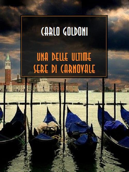Una delle ultime sere di carnovale - Carlo Goldoni - ebook
