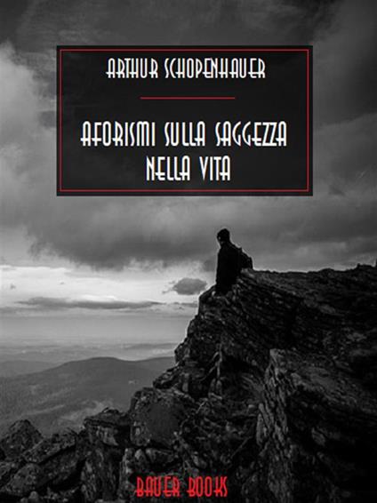 Aforismi sulla saggezza nella vita - Arthur Schopenhauer - ebook