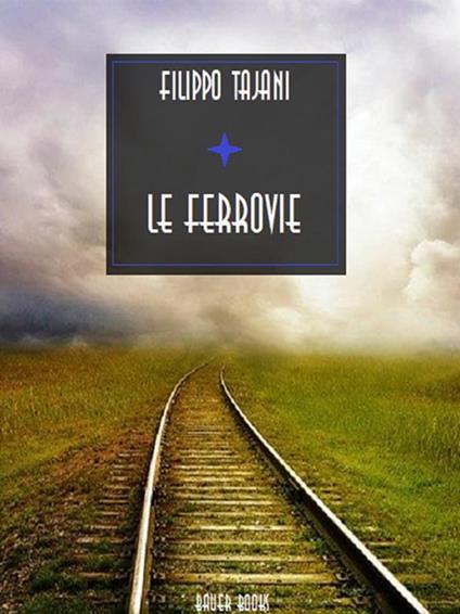 Le ferrovie - Filippo Tajani - ebook