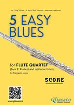 5 Easy Blues for Flute Quartet ( score )