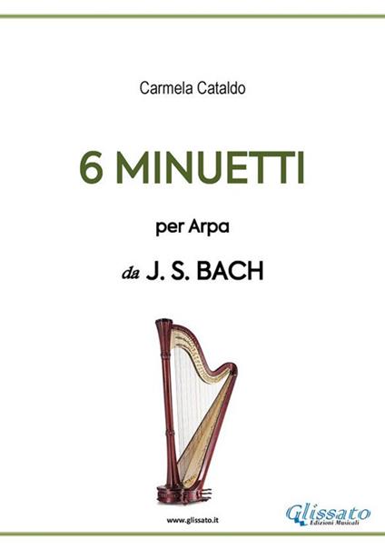 6 minuetti per arpa (da Bach). Spartito - Carmela Cataldo - ebook