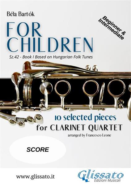 For Children by Bartok - Easy Clarinet Quartet ( SCORE) - Béla Bartók,Francesco Leone - ebook