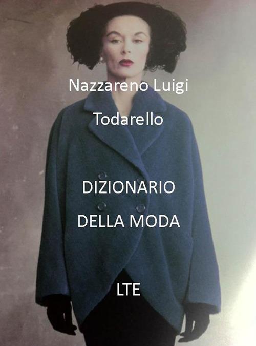 Dizionario della moda - Nazzareno Luigi Todarello - ebook
