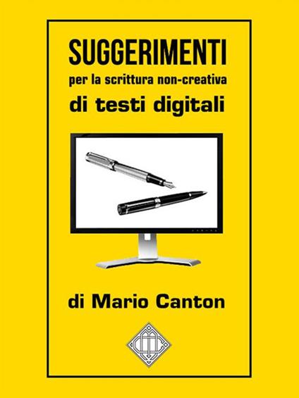 Suggerimenti per la scrittura non-creativa di testi digitali - Mario Canton - ebook