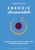Energie ultrasensibili. Una diversa chiave di lettura della realtà e del funzionamento umano