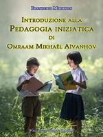 Introduzione alla pedagogia iniziatica di Omraam Mikhaël Aïvanhov