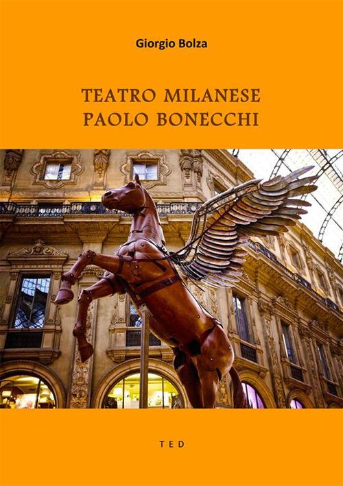 Teatro milanese. Paolo Bonecchi - Giorgio Bolza - ebook