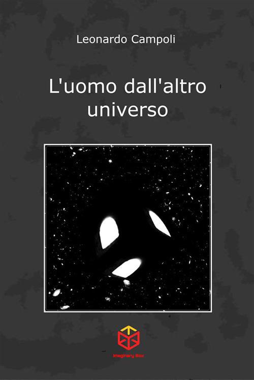 L' uomo dall'altro universo - Leonardo Campoli - ebook