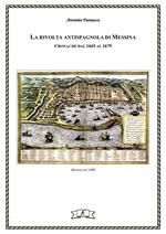 La rivolta antispagnola di Messina. Cronache dal 1665 al 1679