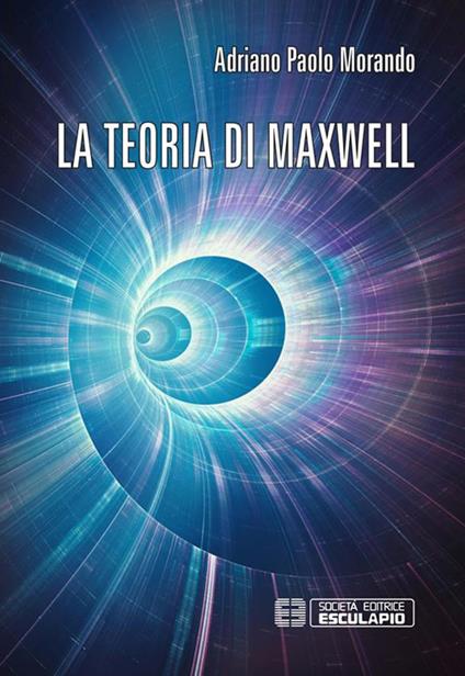 La teoria di Maxwell - Adriano P. Morando - ebook