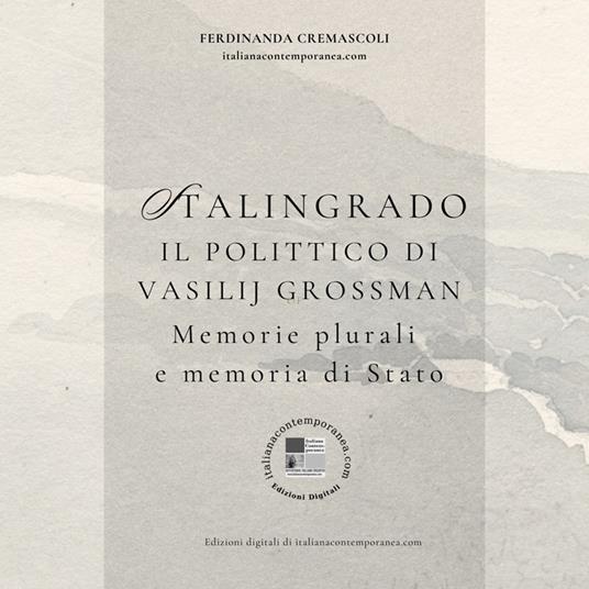Stalingrado. Il polittico di Vasilij Grossman. Memorie plurali e memoria di Stato - Ferdinanda Cremascoli - ebook