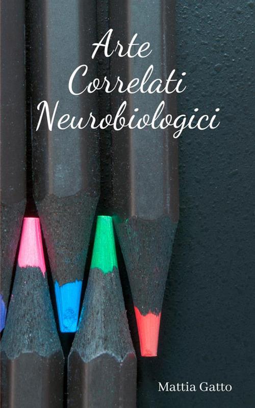 Arte correlati neurobiologici - Mattia Gatto - copertina